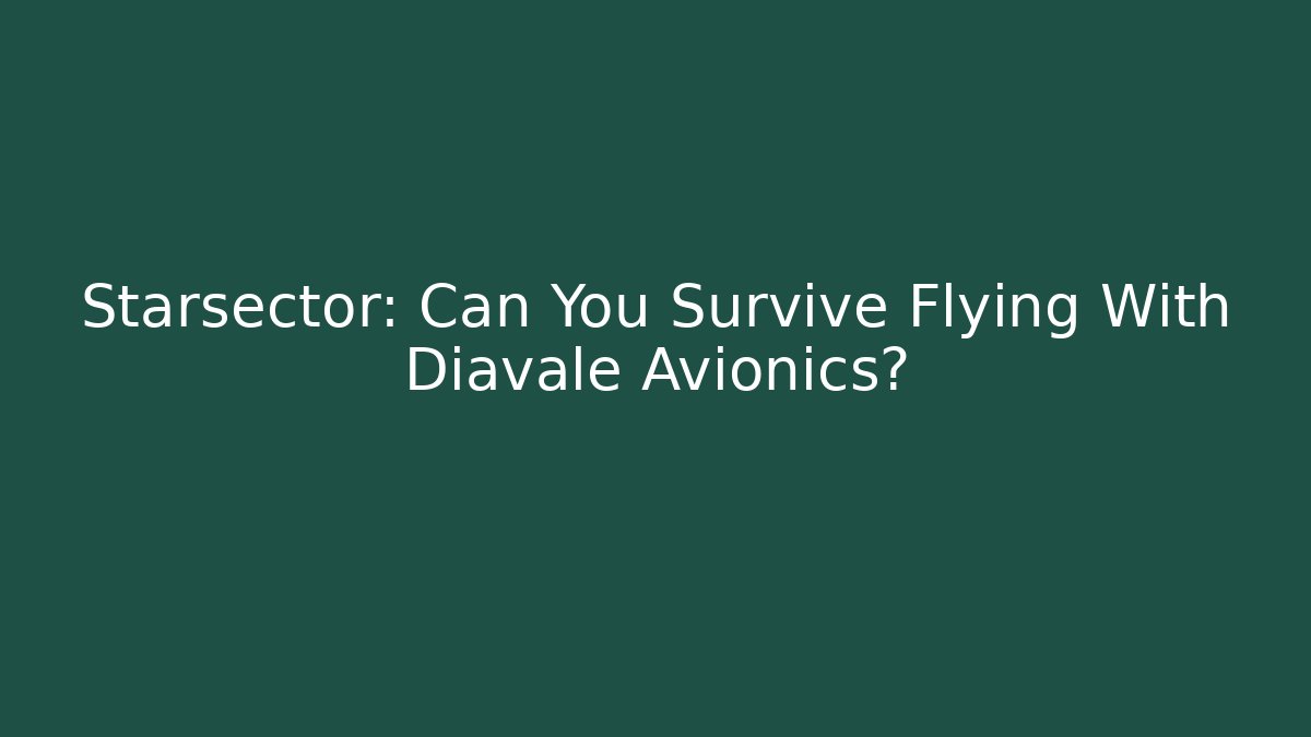 Starsector: Can You Survive Flying With Diavale Avionics?