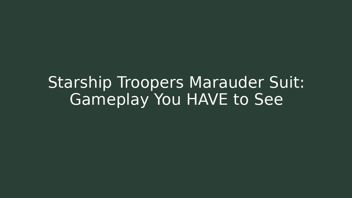 Starship Troopers Marauder Suit: Gameplay You HAVE to See