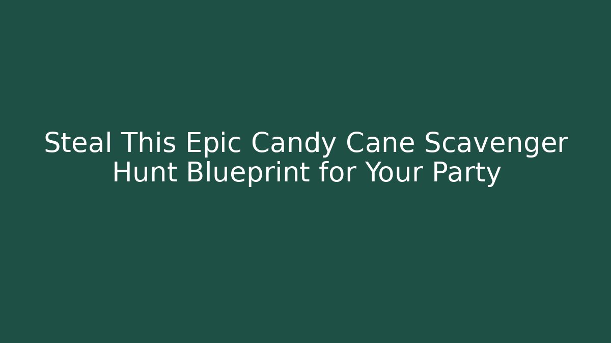 Steal This Epic Candy Cane Scavenger Hunt Blueprint for Your Party