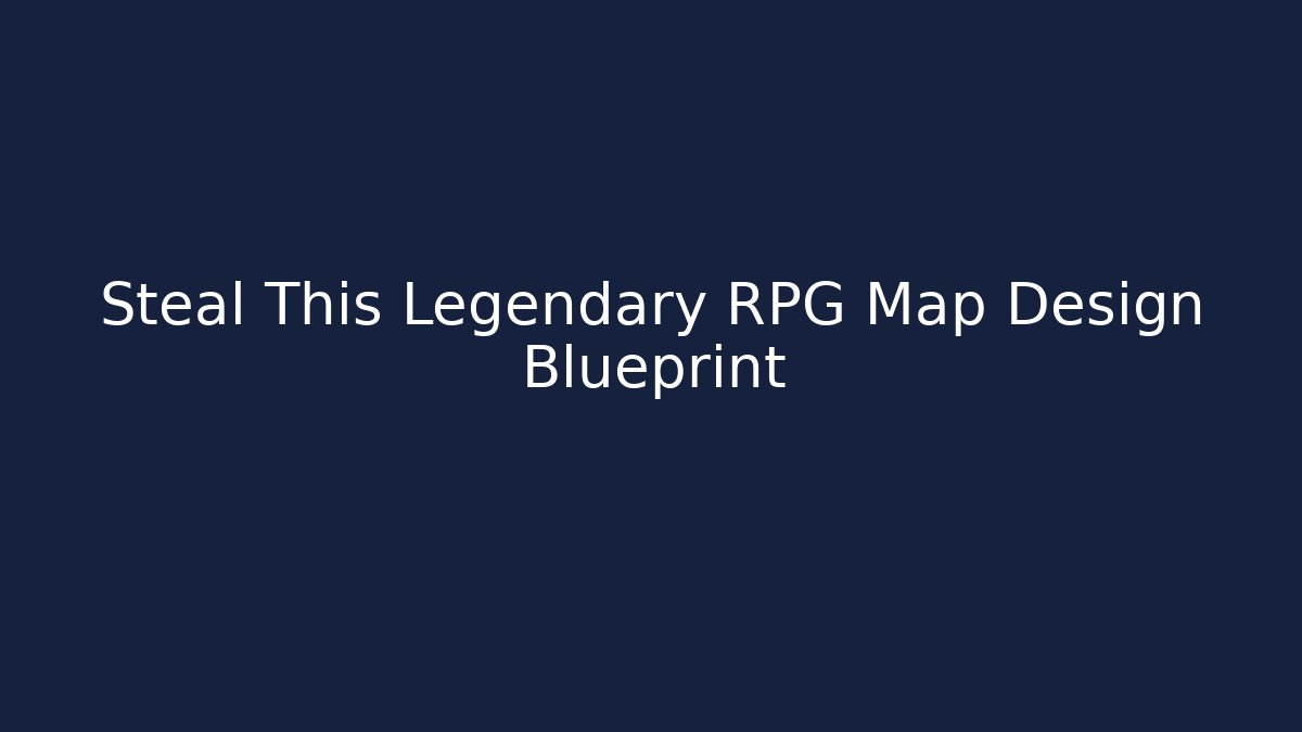 Steal This Legendary RPG Map Design Blueprint - Andrea Zevedo