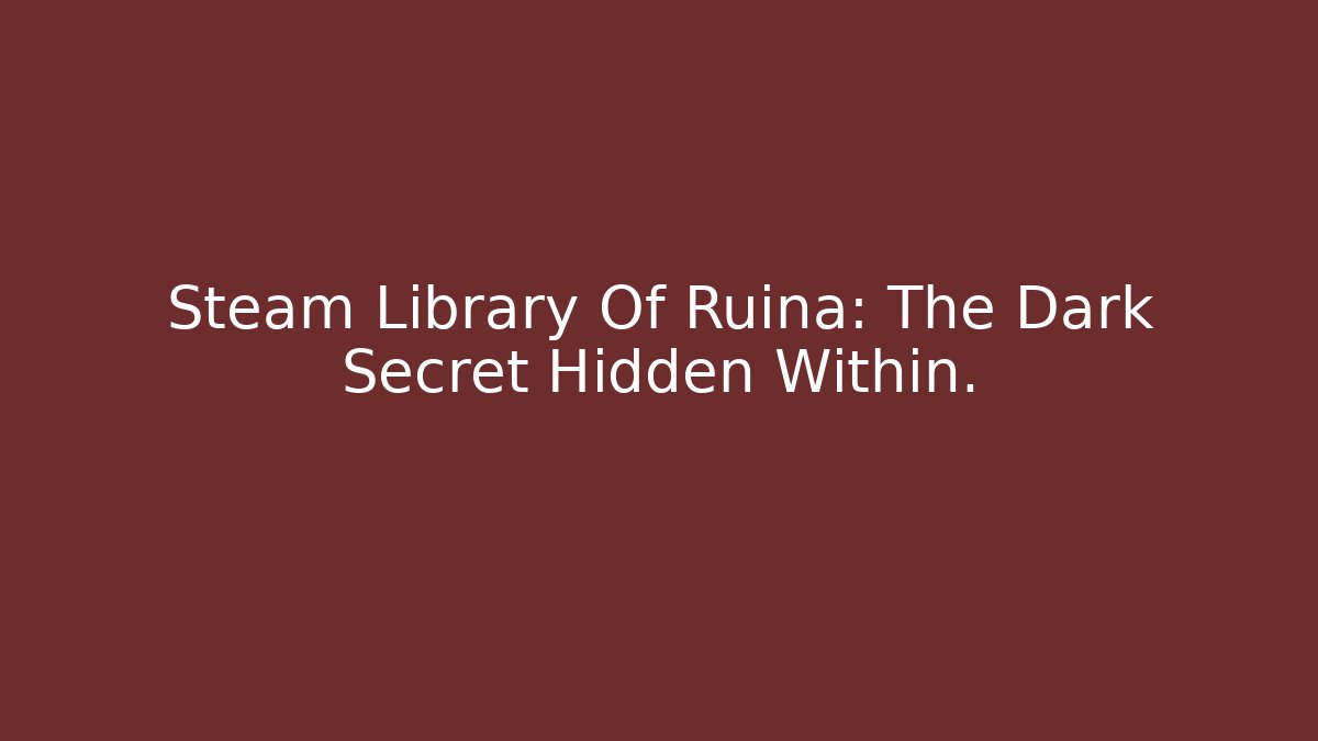 Steam Library Of Ruina: The Dark Secret Hidden Within.