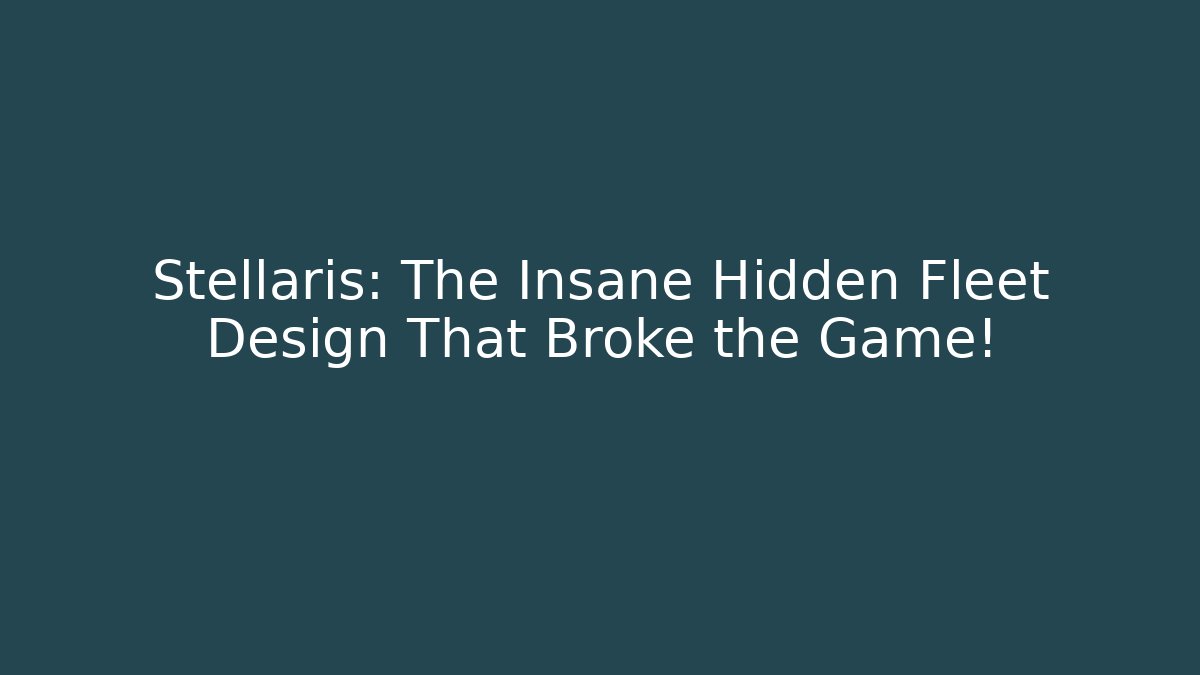 Stellaris: The Insane Hidden Fleet Design That Broke the Game!