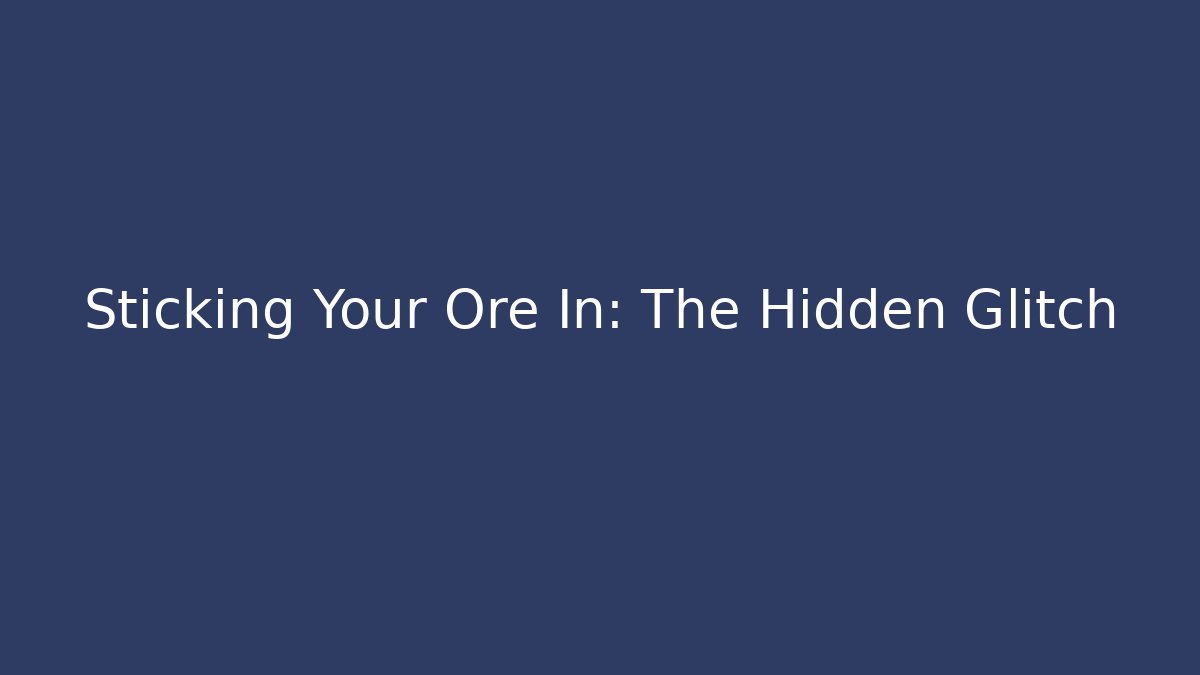 Sticking Your Ore In: The Hidden Glitch - Andrea Zevedo