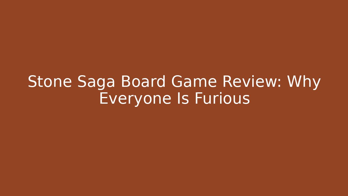 Stone Saga Board Game Review: Why Everyone Is Furious