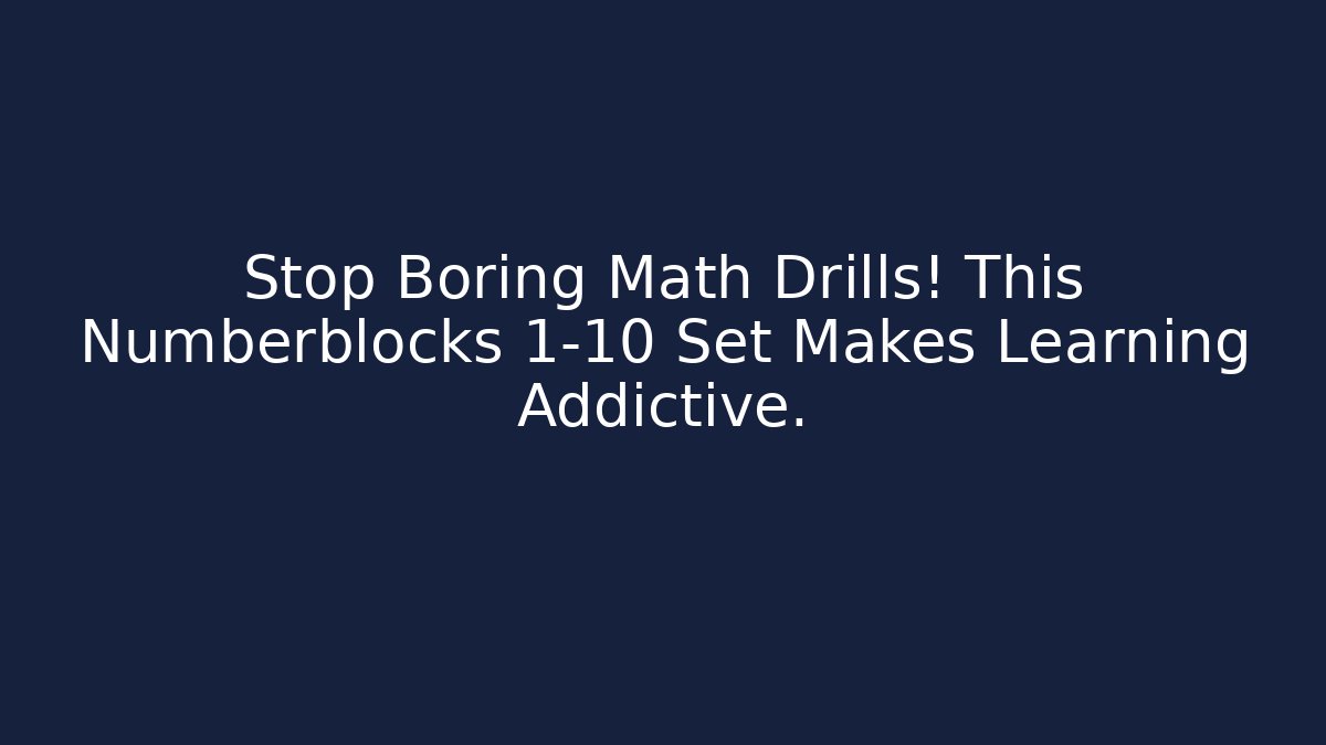 Stop Boring Math Drills! This Numberblocks 1-10 Set Makes Learning Addictive.