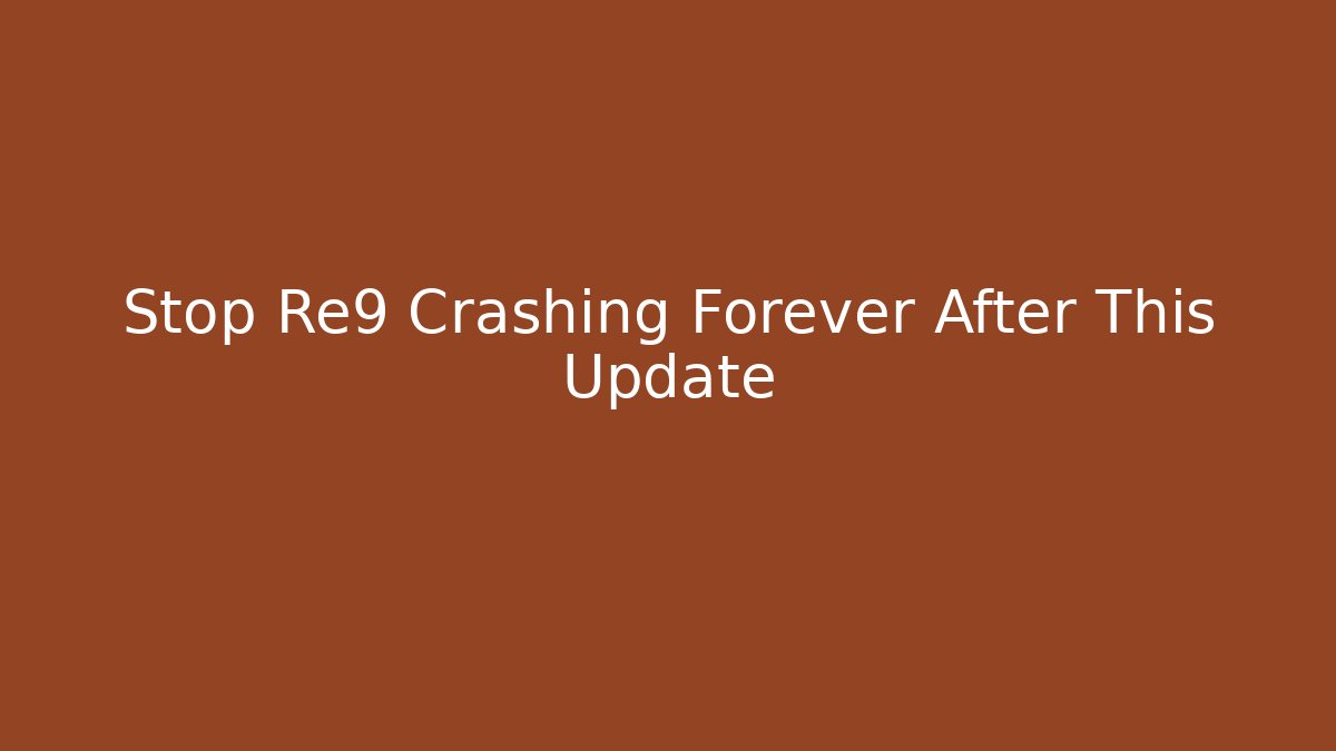 Stop Re9 Crashing Forever After This Update - Andrea Zevedo