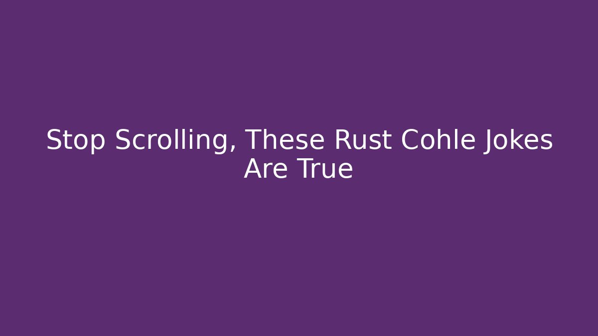 Stop Scrolling, These Rust Cohle Jokes Are True - Andrea Zevedo