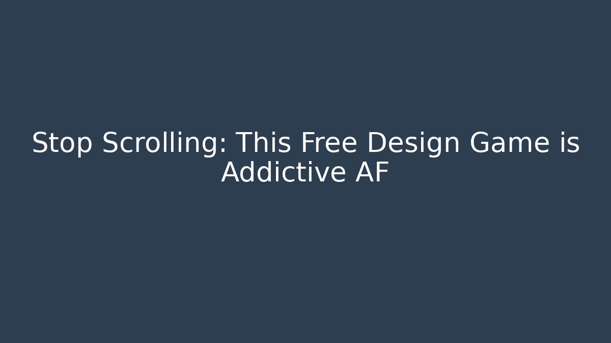 Stop Scrolling: This Free Design Game is Addictive AF