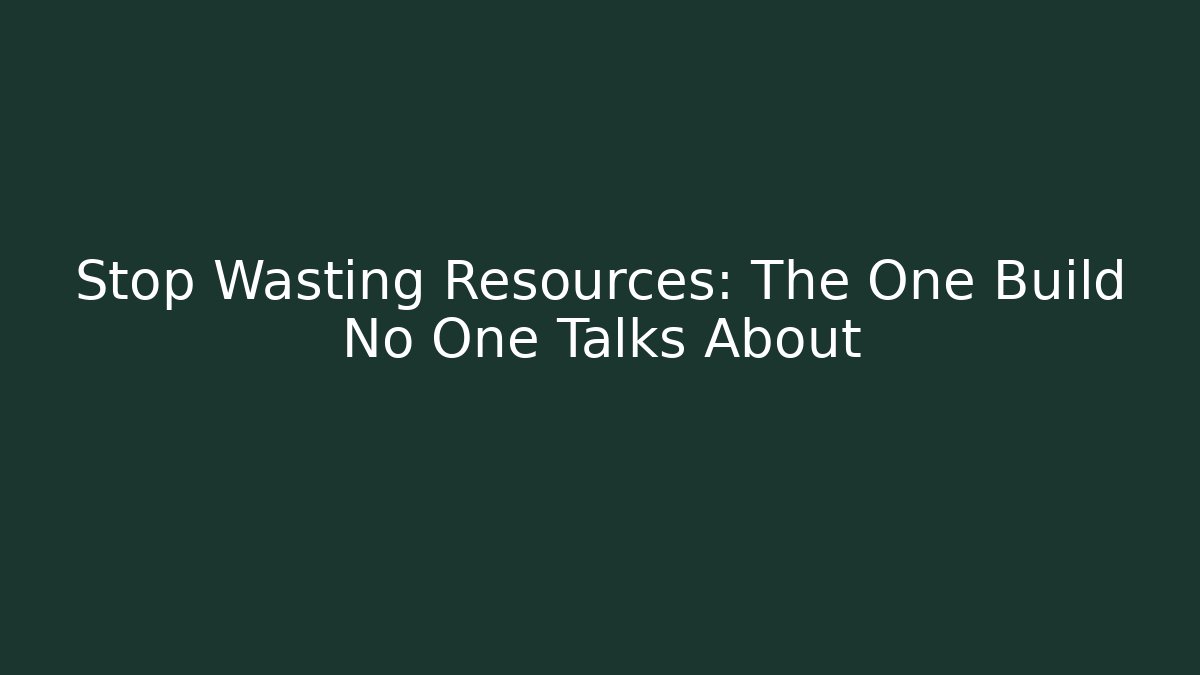 Stop Wasting Resources: The One Build No One Talks About - Andrea Zevedo