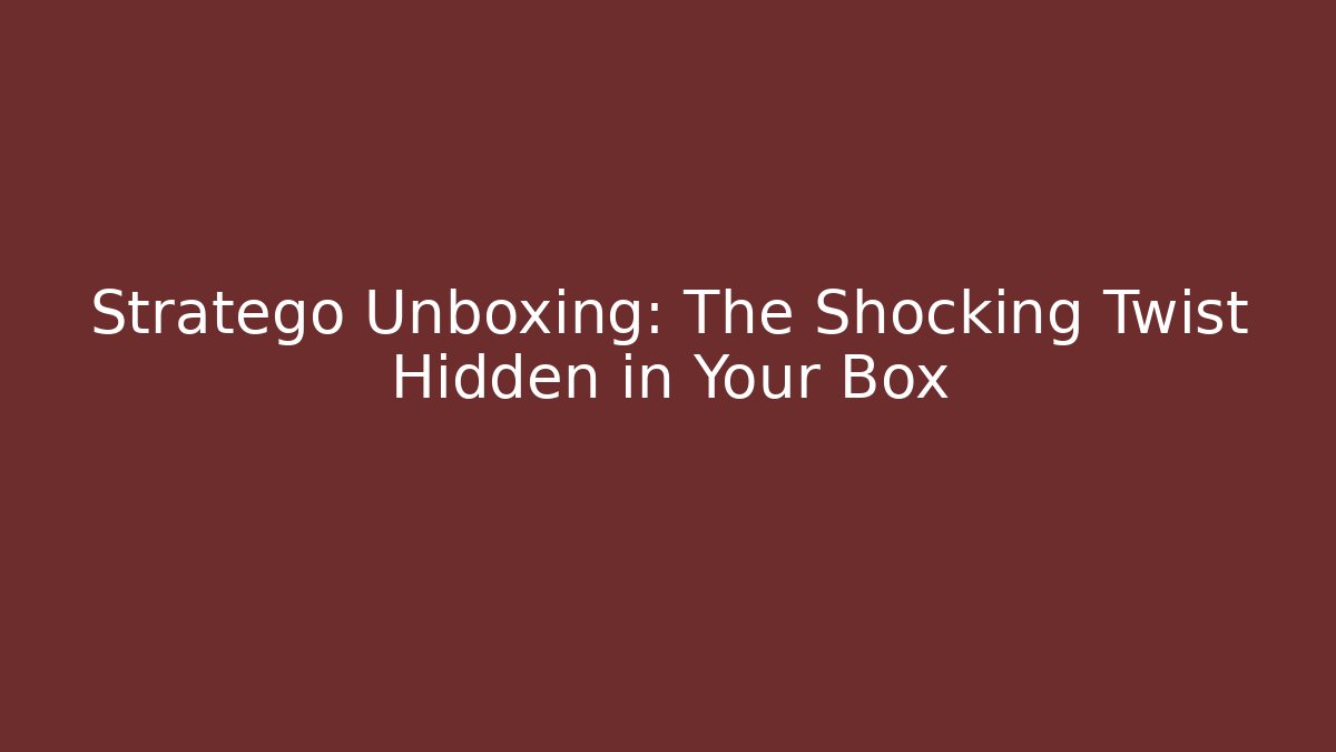 Stratego Unboxing: The Shocking Twist Hidden in Your Box