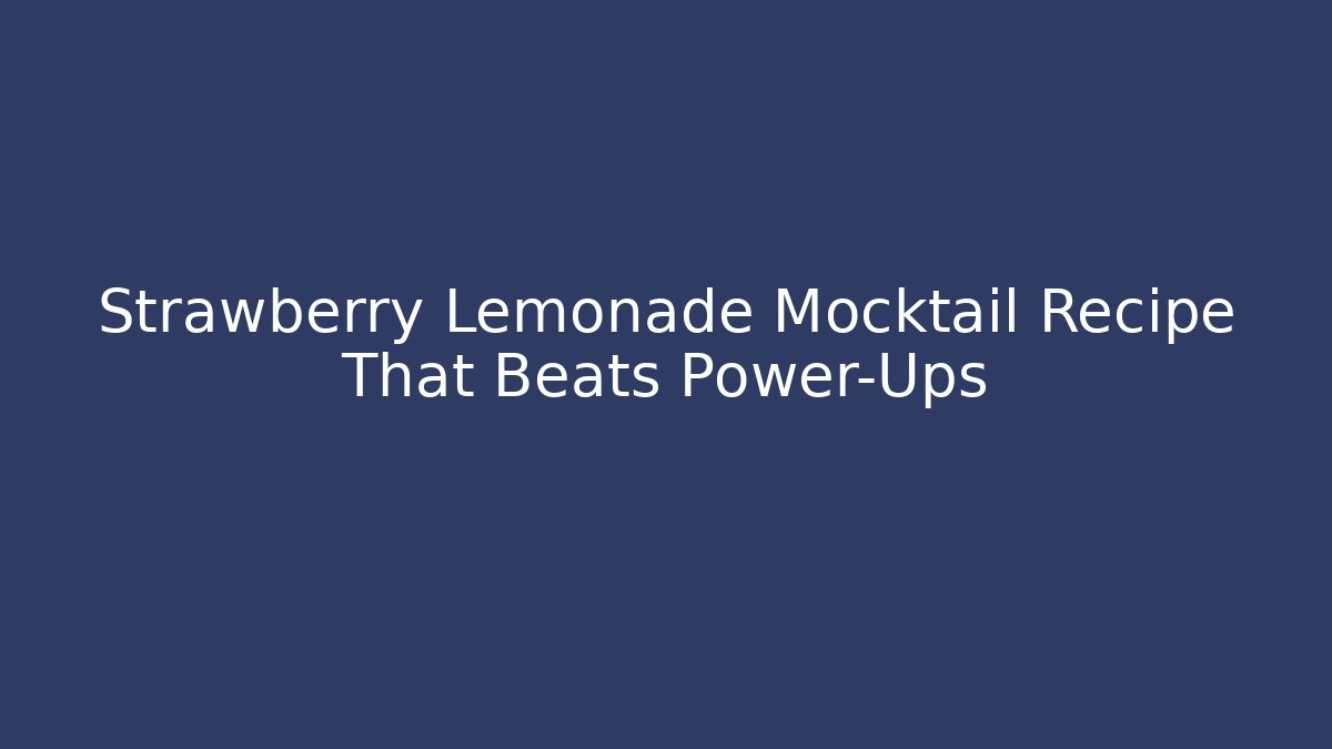 Strawberry Lemonade Mocktail Recipe That Beats Power-Ups
