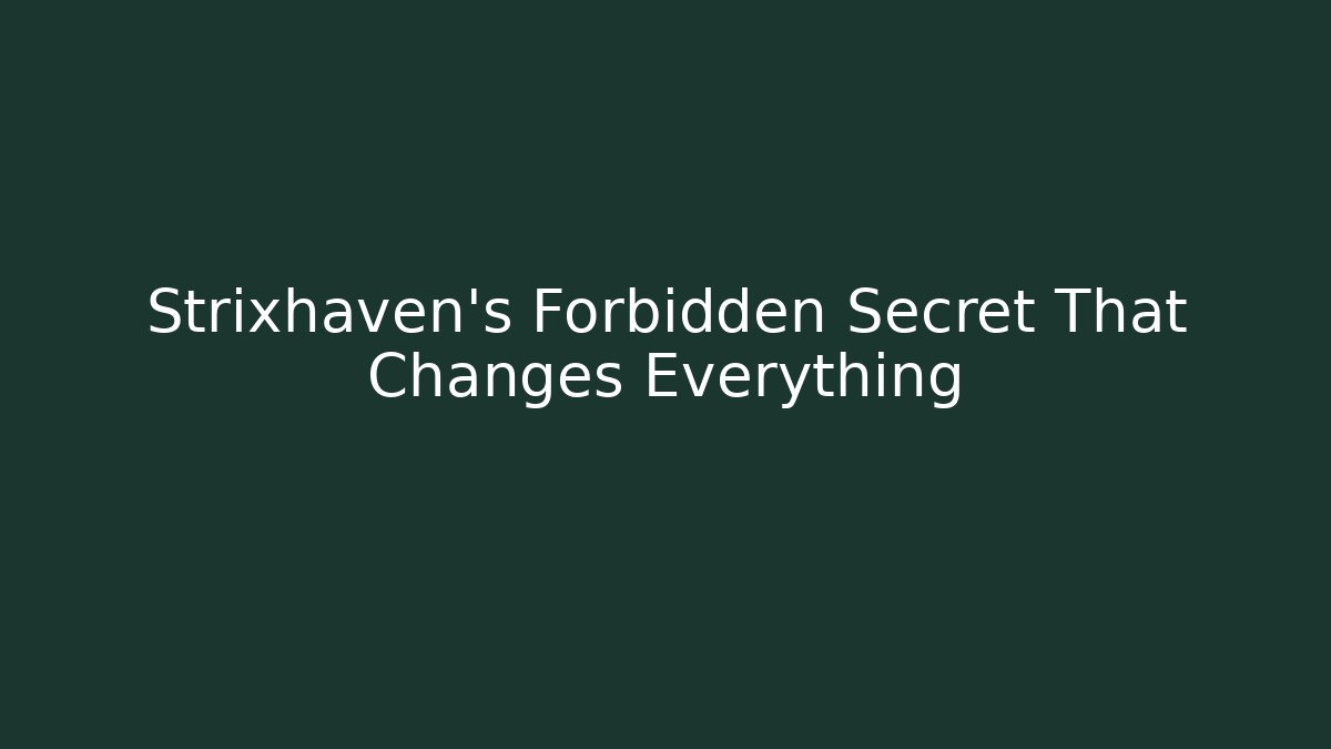 Strixhaven's Forbidden Secret That Changes Everything