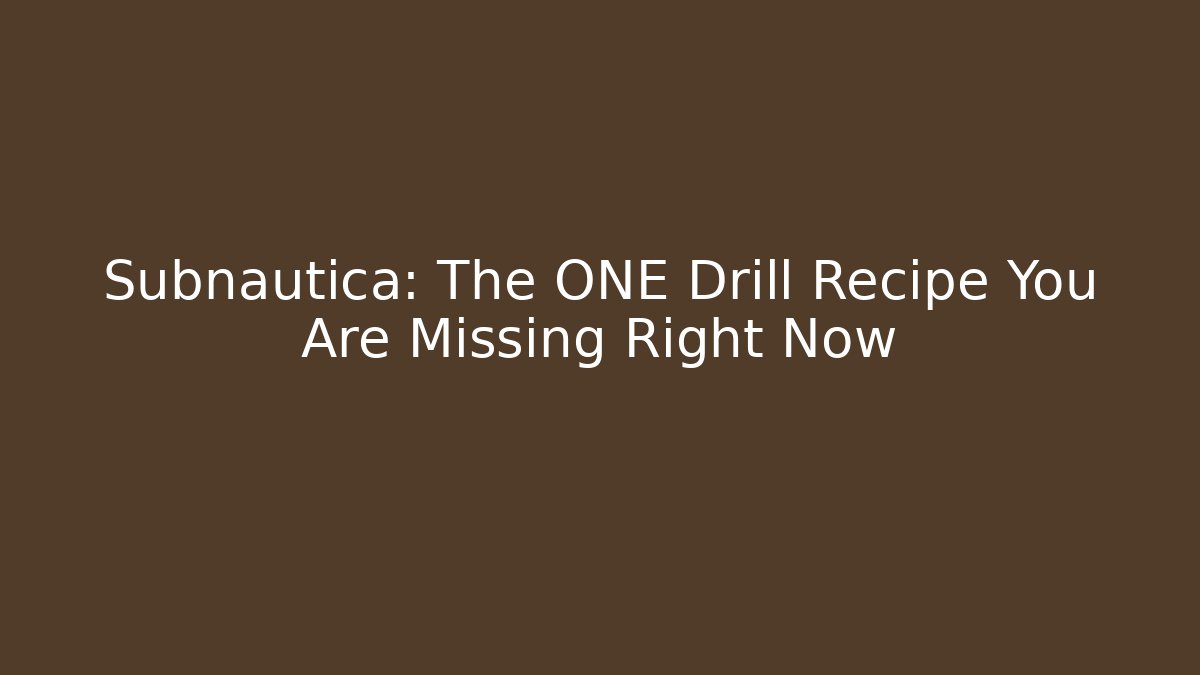 Subnautica: The ONE Drill Recipe You Are Missing Right Now