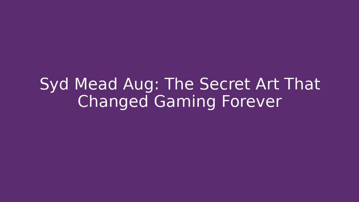 Syd Mead Aug: The Secret Art That Changed Gaming Forever