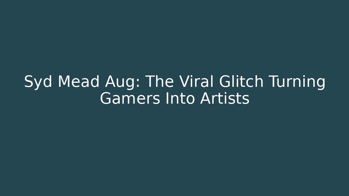 Syd Mead Aug: The Viral Glitch Turning Gamers Into Artists