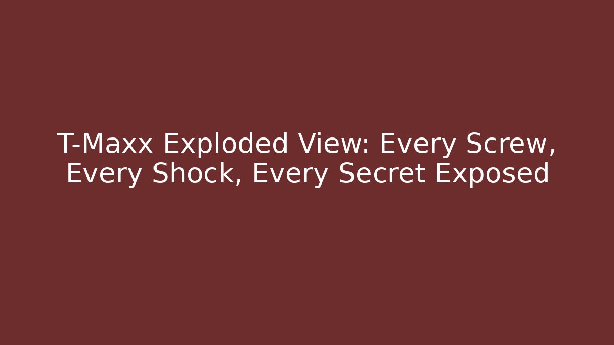 T-Maxx Exploded View: Every Screw, Every Shock, Every Secret Exposed - Andrea Zevedo