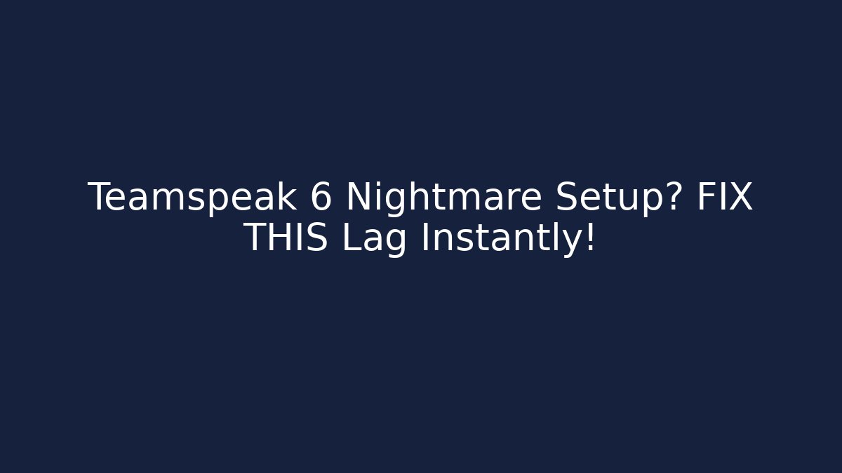 Teamspeak 6 Nightmare Setup? FIX THIS Lag Instantly!