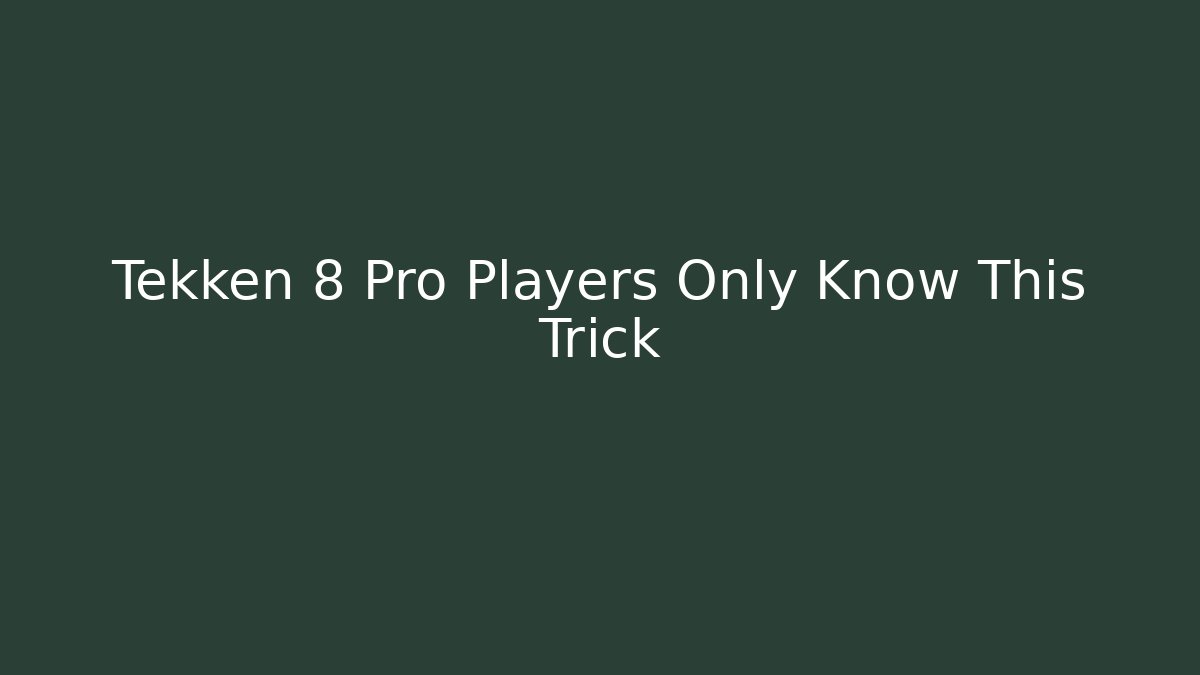 Tekken 8 Pro Players Only Know This Trick - Andrea Zevedo