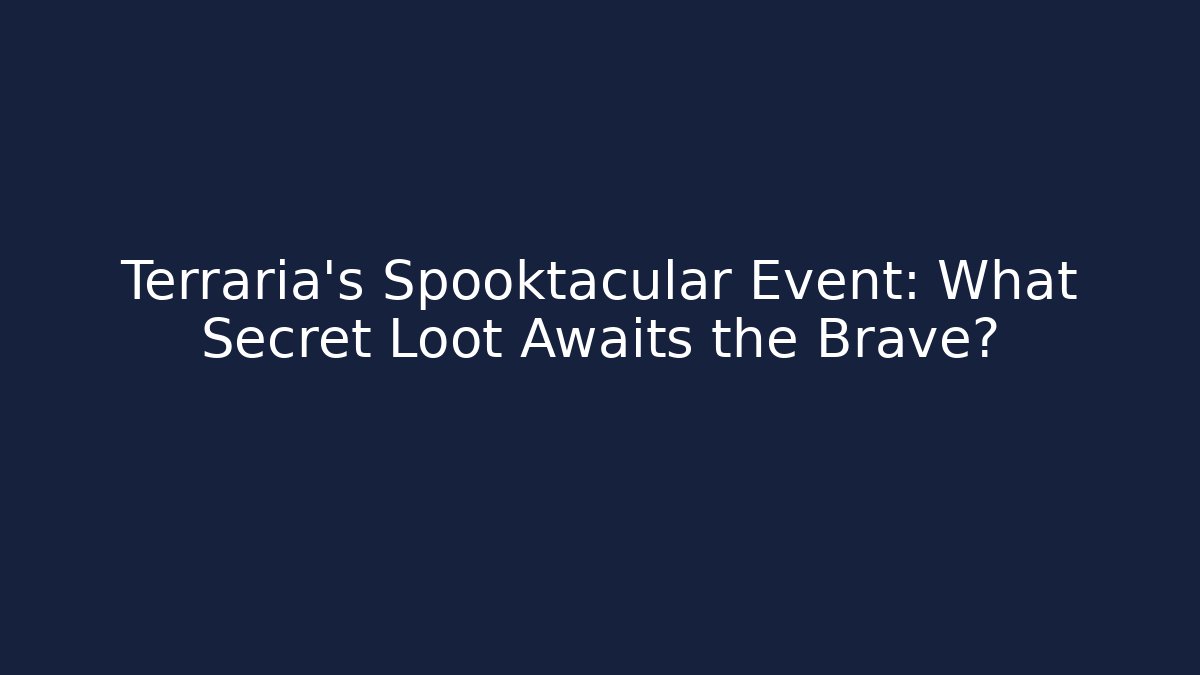 Terraria's Spooktacular Event: What Secret Loot Awaits the Brave? - Andrea Zevedo