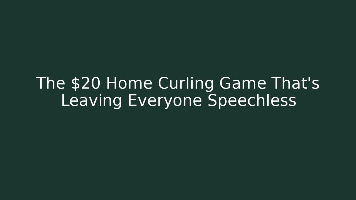 The $20 Home Curling Game That’s Leaving Everyone Speechless