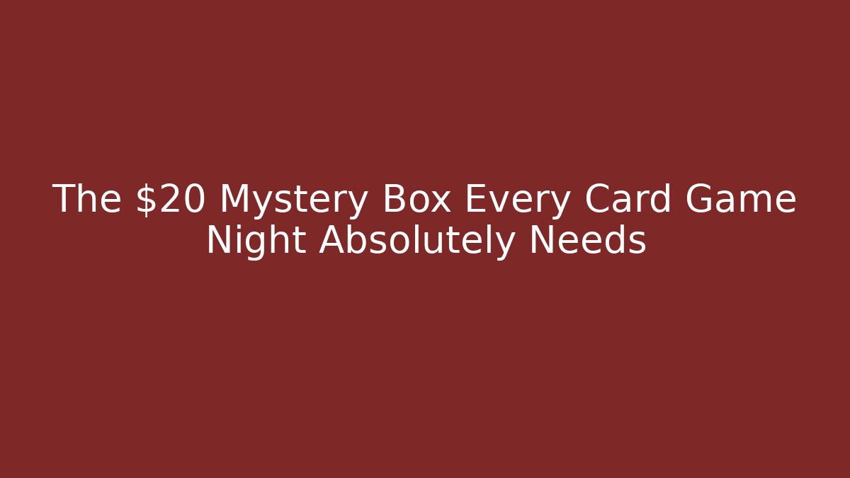 The $20 Mystery Box Every Card Game Night Absolutely Needs