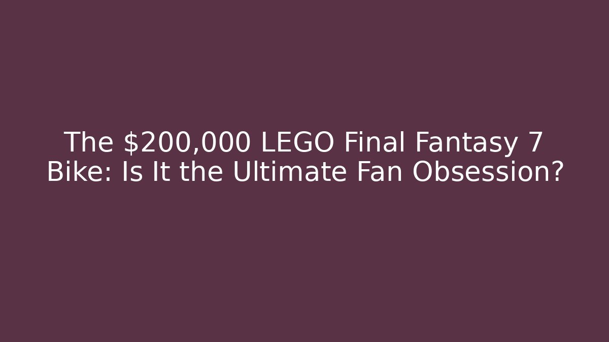 The $200,000 LEGO Final Fantasy 7 Bike: Is It the Ultimate Fan Obsession?