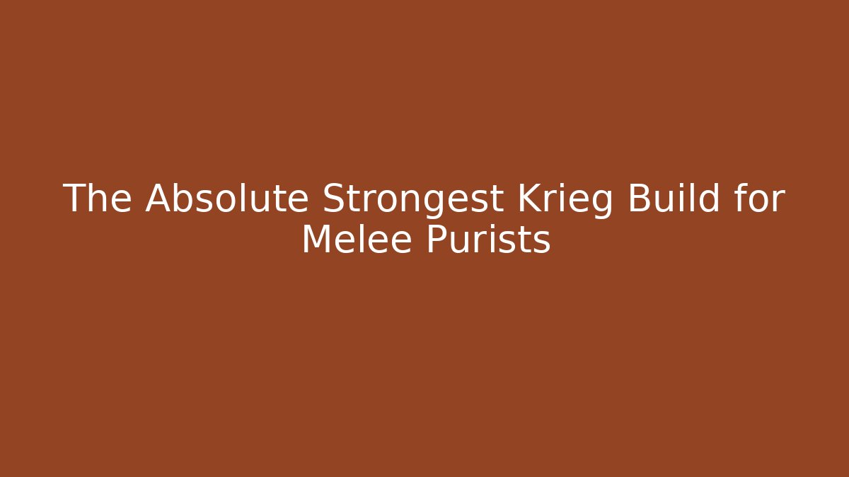 The Absolute Strongest Krieg Build for Melee Purists - Andrea Zevedo