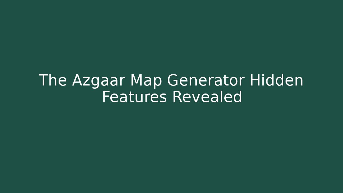 The Azgaar Map Generator Hidden Features Revealed