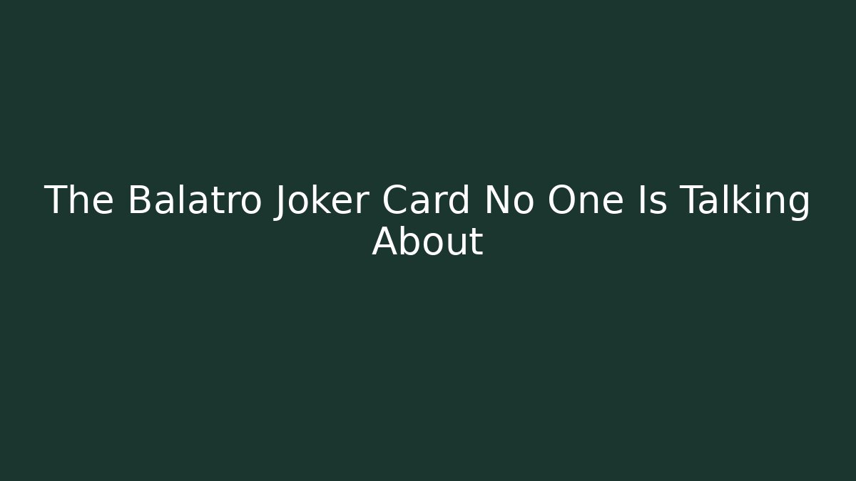 The Balatro Joker Card No One Is Talking About