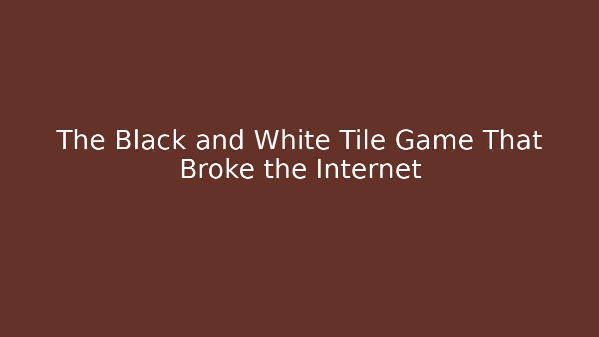The Black and White Tile Game That Broke the Internet - Andrea Zevedo