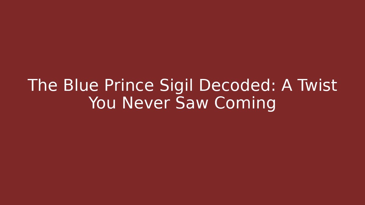 The Blue Prince Sigil Decoded: A Twist You Never Saw Coming