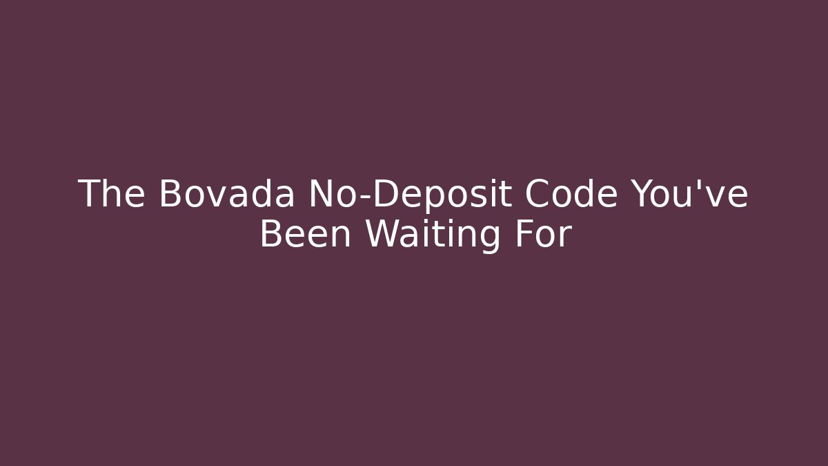 The Bovada No-Deposit Code You've Been Waiting For