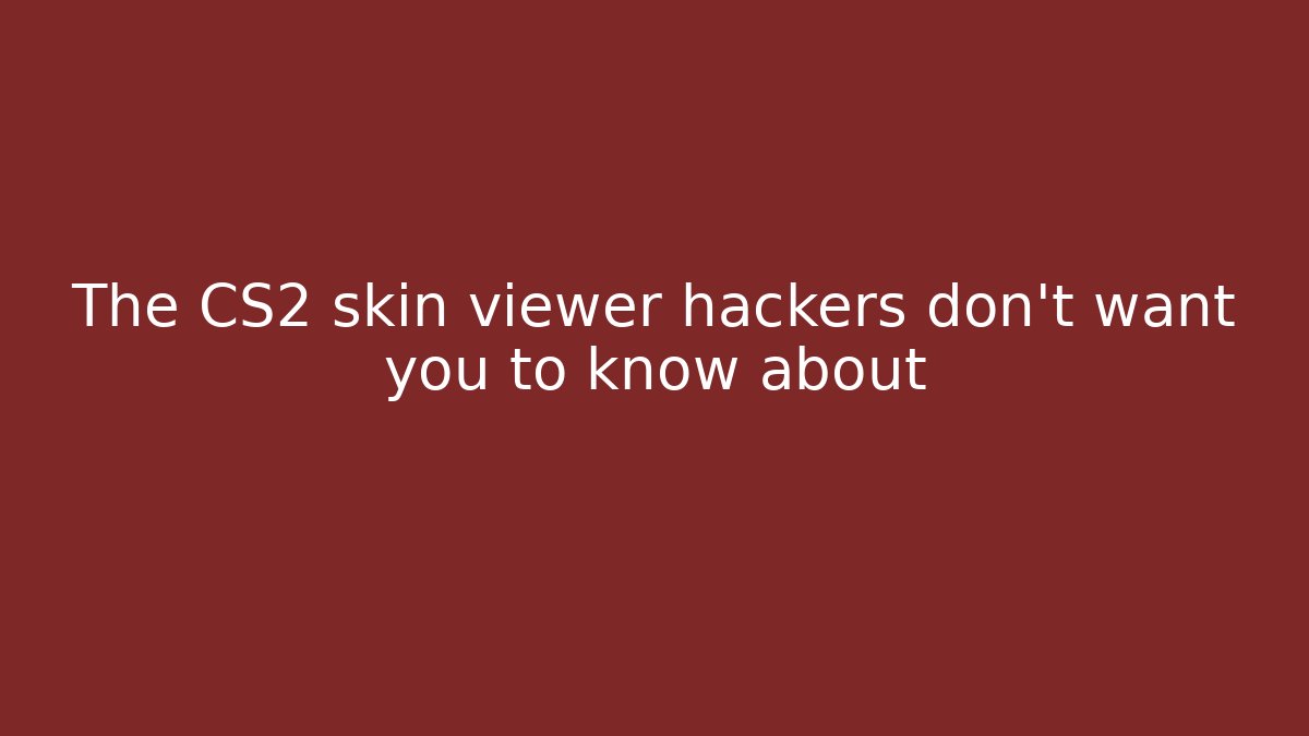 The CS2 skin viewer hackers don't want you to know about
