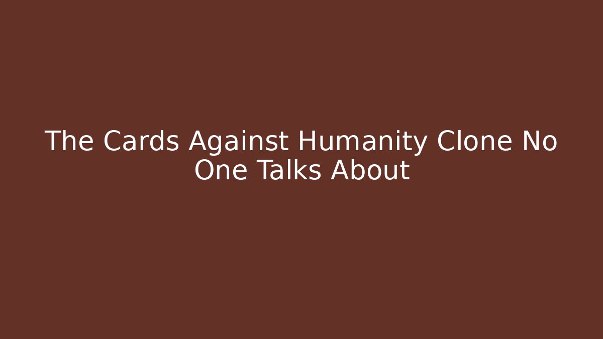 The Cards Against Humanity Clone No One Talks About - Andrea Zevedo