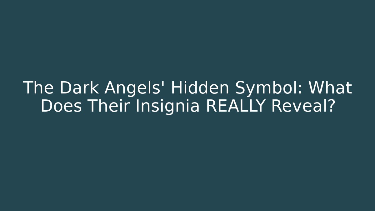 The Dark Angels' Hidden Symbol: What Does Their Insignia REALLY Reveal?