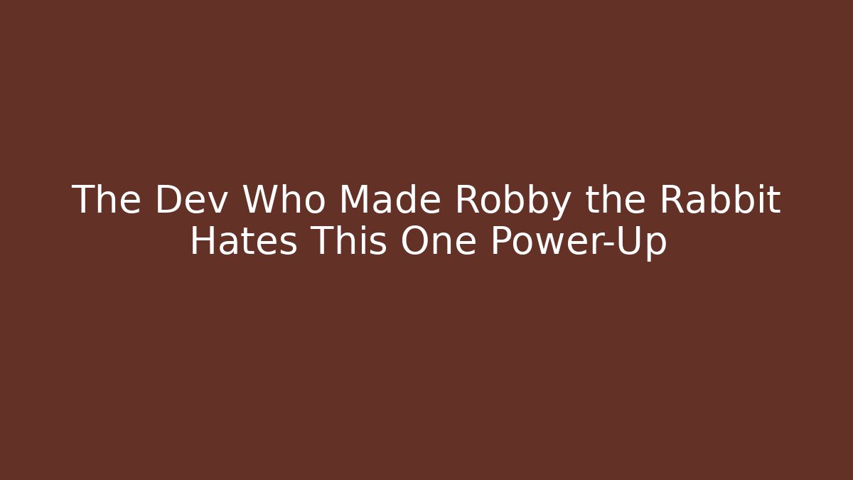 The Dev Who Made Robby the Rabbit Hates This One Power-Up