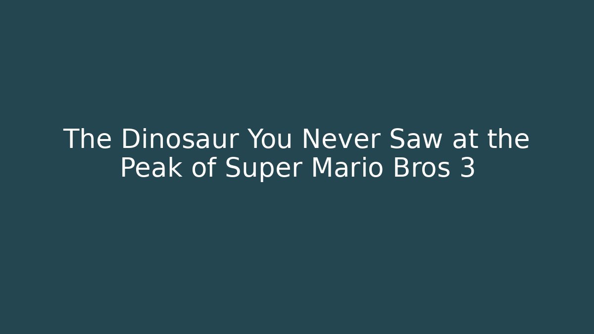 The Dinosaur You Never Saw at the Peak of Super Mario Bros 3