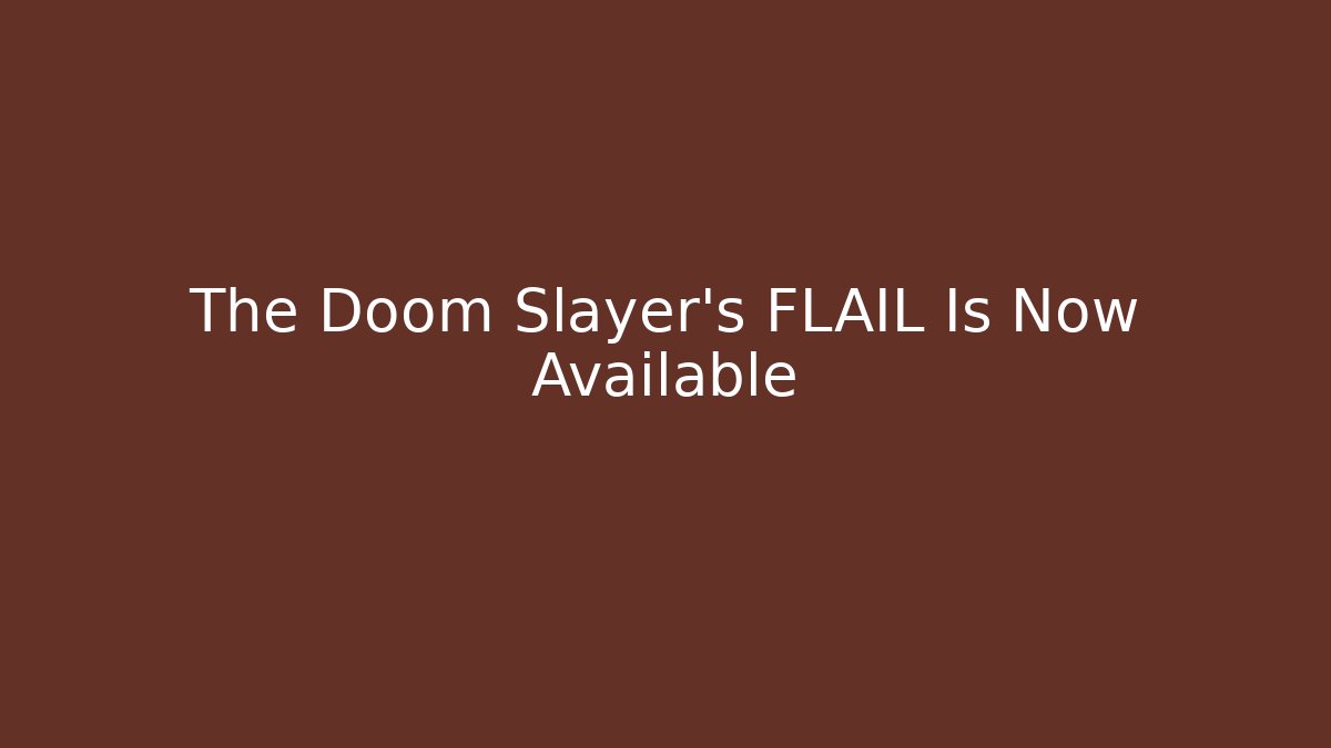 The Doom Slayer's FLAIL Is Now Available