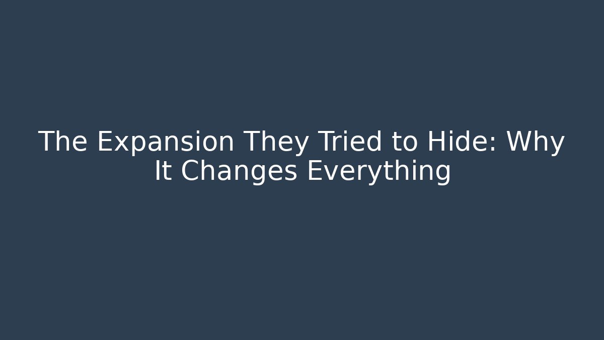 The Expansion They Tried to Hide: Why It Changes Everything - Andrea Zevedo