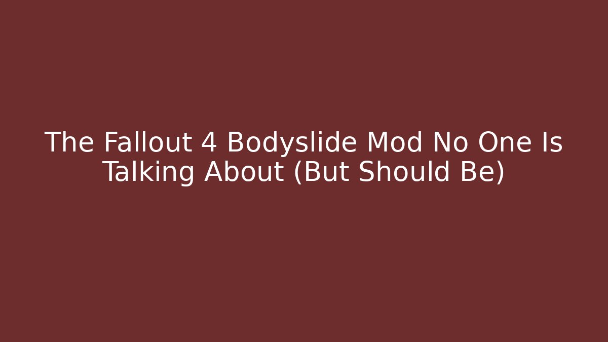 The Fallout 4 Bodyslide Mod No One Is Talking About (But Should Be)