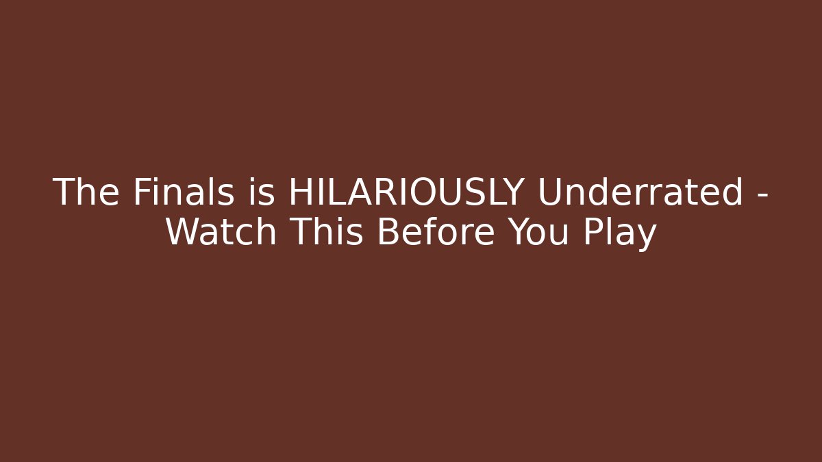 The Finals is HILARIOUSLY Underrated – Watch This Before You Play