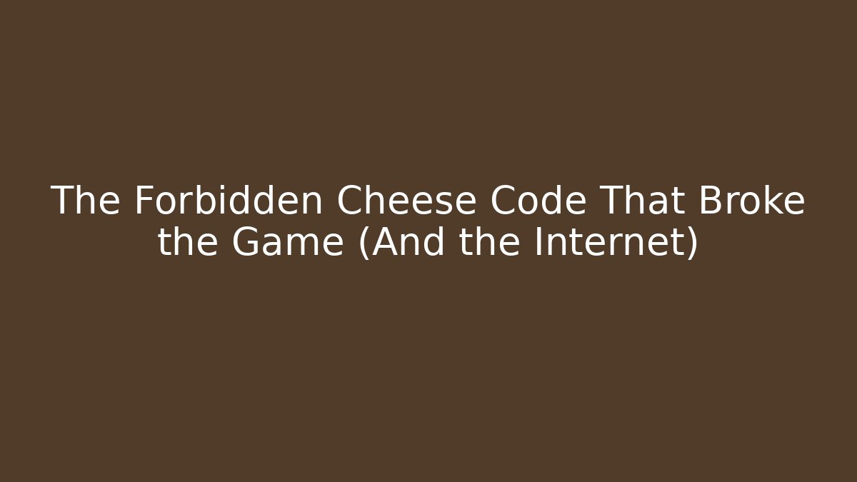 The Forbidden Cheese Code That Broke the Game (And the Internet) - Andrea Zevedo