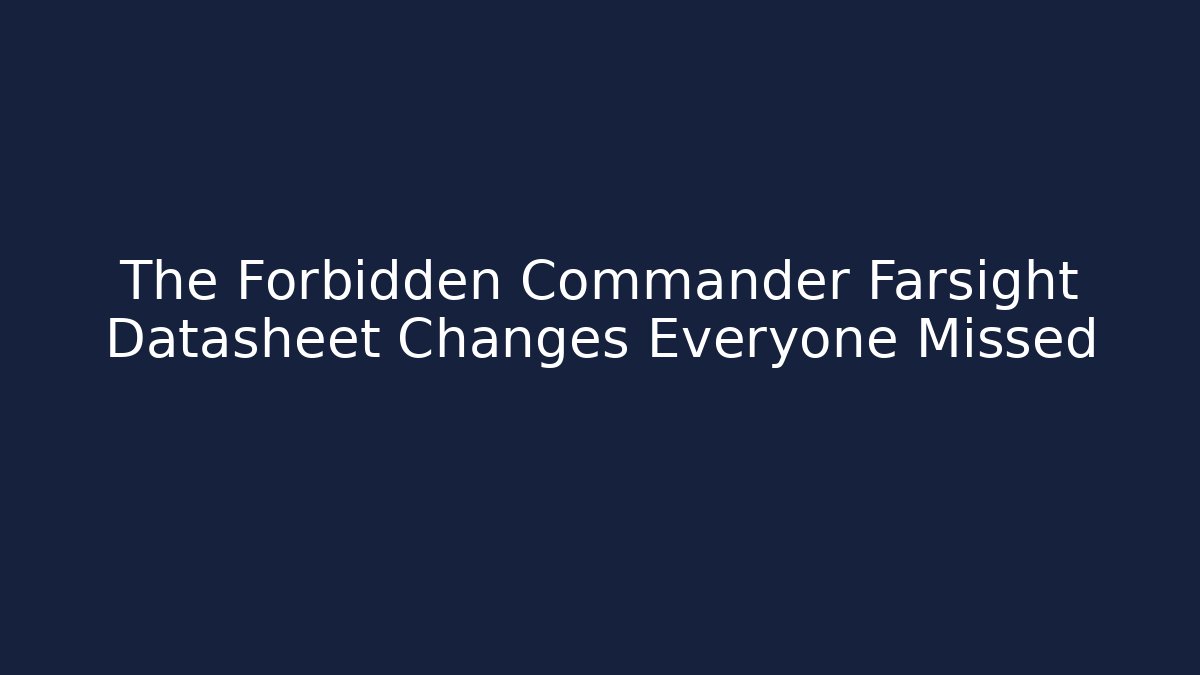 The Forbidden Commander Farsight Datasheet Changes Everyone Missed