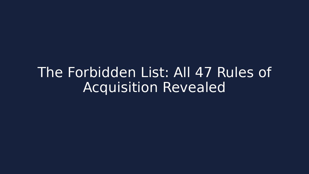 The Forbidden List: All 47 Rules of Acquisition Revealed - Andrea Zevedo