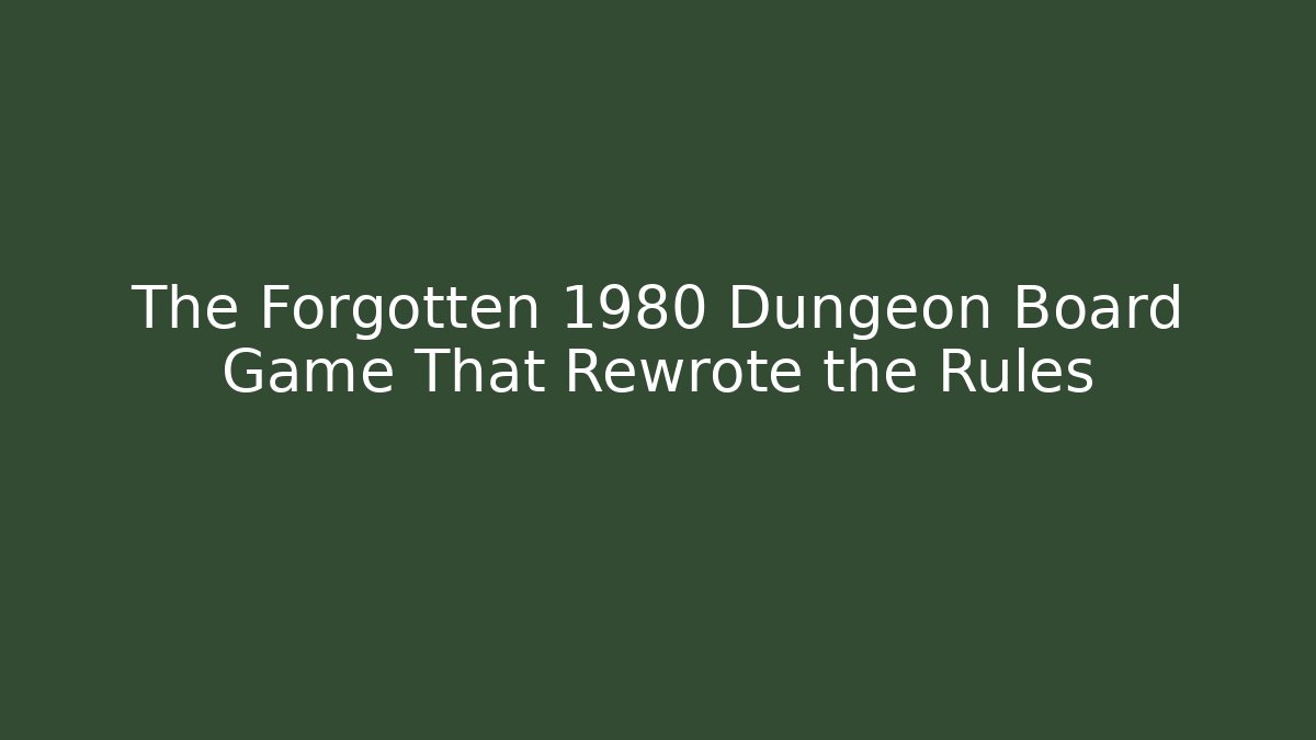 The Forgotten 1980 Dungeon Board Game That Rewrote the Rules