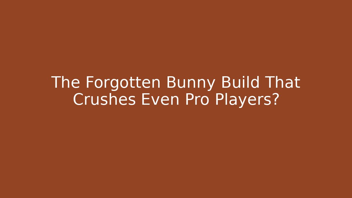 The Forgotten Bunny Build That Crushes Even Pro Players? - Andrea Zevedo