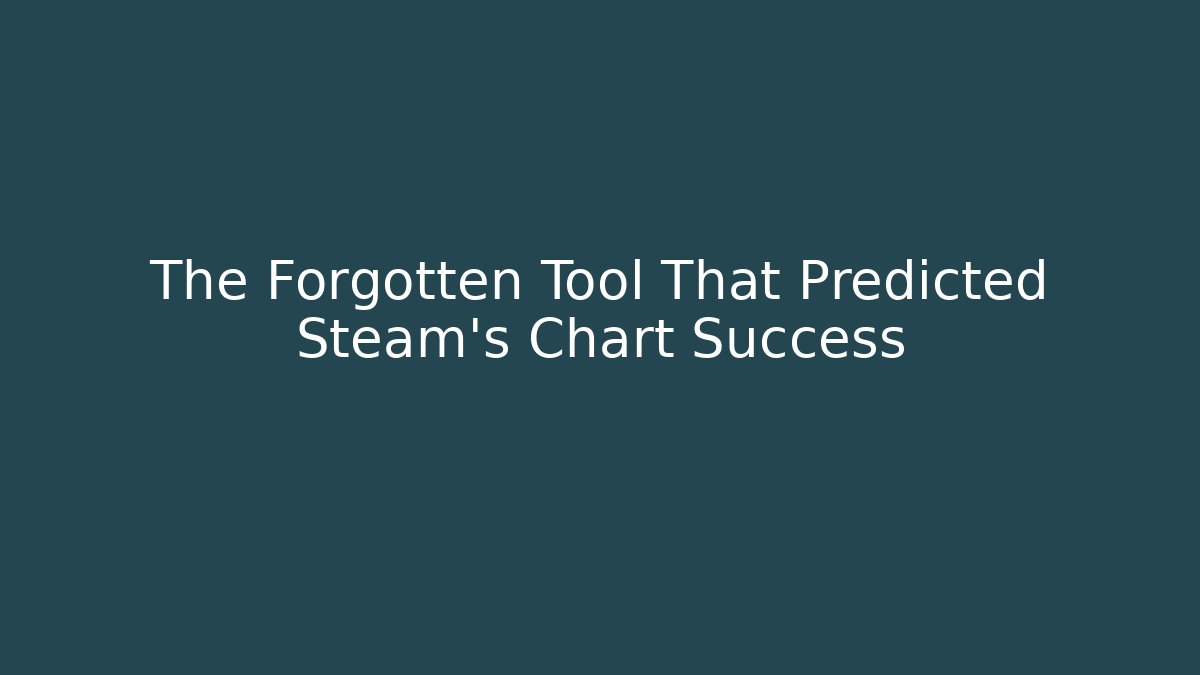 The Forgotten Tool That Predicted Steam's Chart Success - Andrea Zevedo