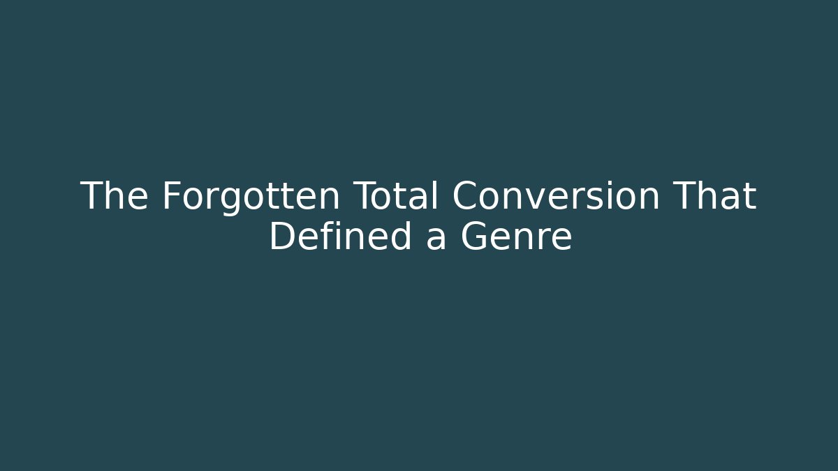 The Forgotten Total Conversion That Defined a Genre