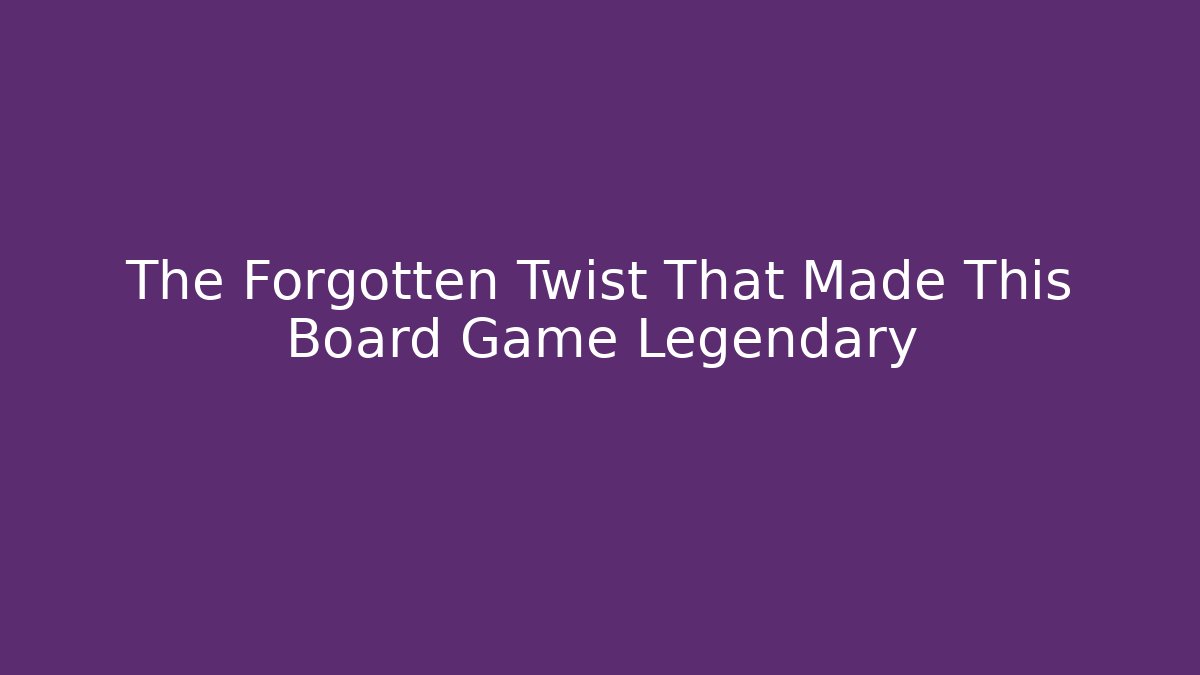 The Forgotten Twist That Made This Board Game Legendary