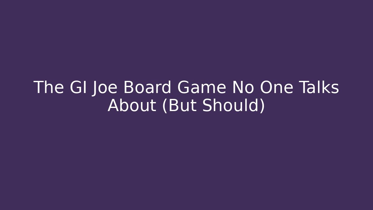 The GI Joe Board Game No One Talks About (But Should)